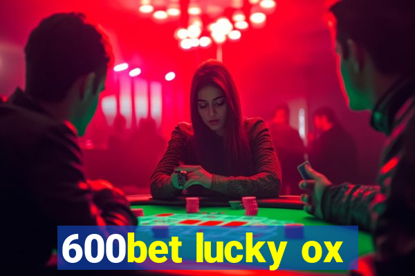 600bet lucky ox